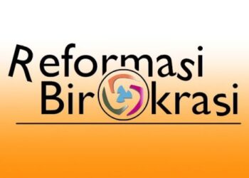 Reformasi Birokrasi : Pondasi Wujudkan Good and Clean Government, Bagian…….(1)