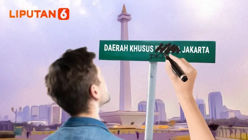 📷 Banner Infografis Siap-Siap Jakarta Ganti Nama Jadi DKJ Usai IKN Resmi Pindah. (Liputan6.com).